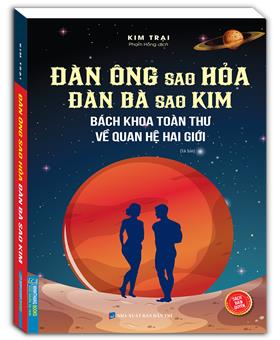 Đàn Ông Sao Hoả Đàn Bà Sao Kim (Bách khoa toàn thư về quan hệ hai giới ) (Bìa Mềm) - tái bản (sách bản quyền)