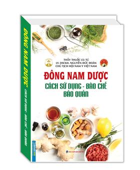 Đông nam dược ( cách sử dụng - bào chế - bảo quản)