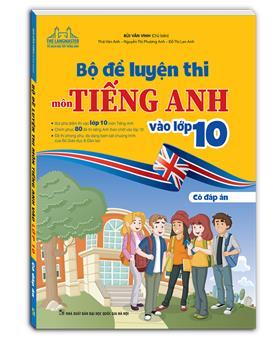 Bộ đề luyện thi môn tiếng anh vào lớp 10 (bìa mềm)