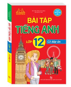 Bài tập tiếng Anh lớp 12 - Có đáp án