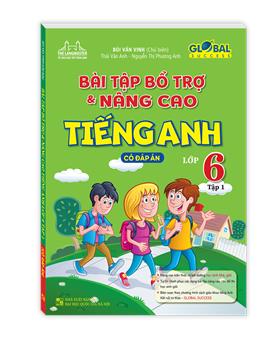 GLOBAL SUCCESS - Bài tập bổ trợ và nâng cao tiếng anh lớp 6 tập 1 (có đáp án)