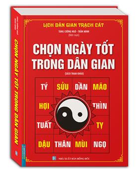 Chọn ngày tốt trong dân gian (bìa cứng)