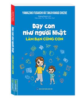 Dạy con như người Nhật - Làm bạn cùng con (bìa mềm)