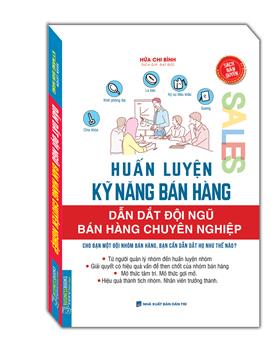 Huấn luyện kỹ năng bán hàng (dẫn dắt đội ngũ bán hàng chuyên nghiệp)