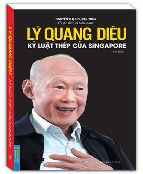 MT 145- BM TB2018 Lý quang diệu kỷ luật thép của singapore