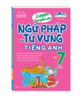 GLOBAL SUCCESS - Luyện chuyên sâu ngữ pháp và từ vựng tiếng anh lớp 7 tập 2