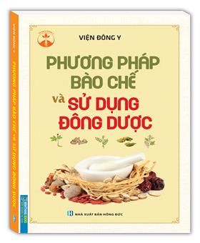 Phương pháp bào chế và sử dụng đông dược (mềm)